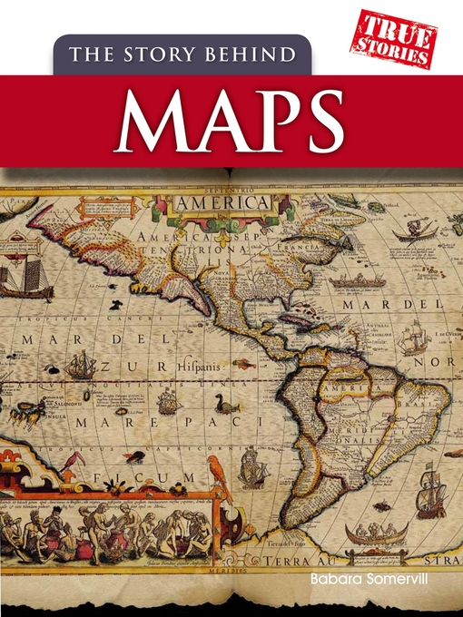 Title details for The Story Behind Maps by Barbara A. Somervill - Wait list